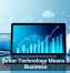 Why Better Technology Means Better Business