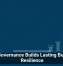 Data Governance Builds Lasting Business Resilience